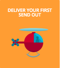 Deliver your first send out